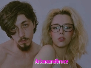 Arianaandbruce