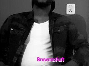 Brownmshaft