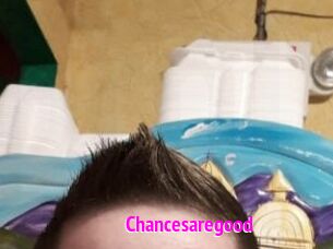 Chancesaregood