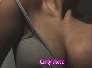 Curly_there