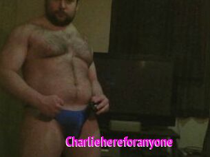 Charliehereforanyone