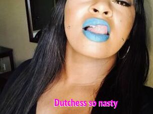 Dutchess_so_nasty_