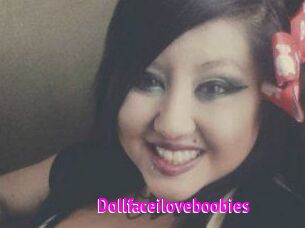 Dollfaceiloveboobies