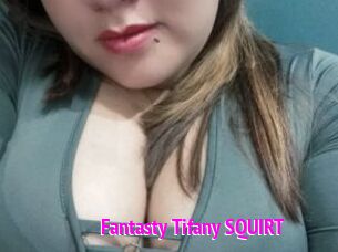 Fantasty_Tifany_SQUIRT