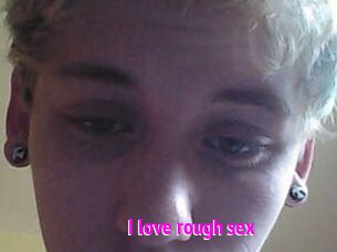 I_love_rough_sex