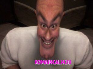 KOMAINCALI420