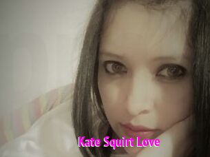 Kate_Squirt_Love