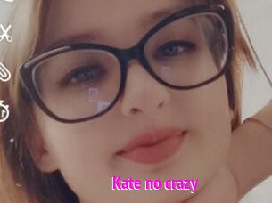 Kate_no_crazy