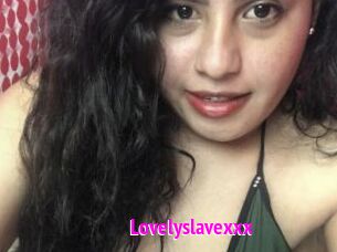 Lovelyslavexxx