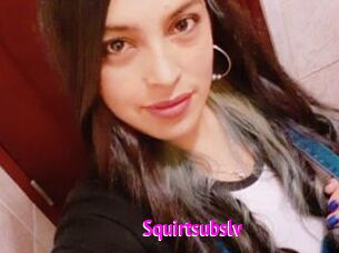 Squirtsubslv