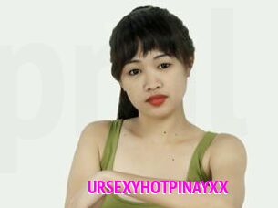 URSEXYHOTPINAYXX